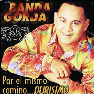 Por El Mismo Camino Durisimo [Audio CD] La Banda Gorda