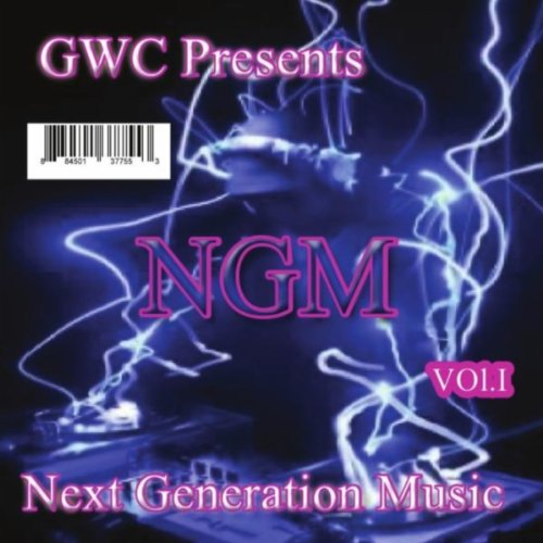 Next Generation Music [Explicit] GWC Productions Inc
