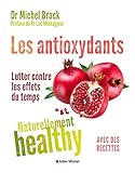Les Antioxydants - Naturellement healthy...