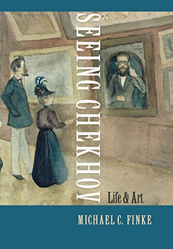 Seeing Chekhov: Life and Art by Michael C. Finke (2005-05-12)