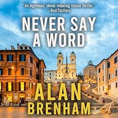 Never Say a Word Audiobook By Alan Brenham cover art