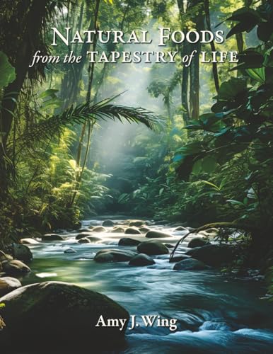 Natural Foods from the Tapestry of Life