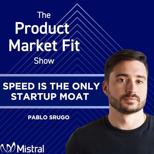 PMF Observations: Speed is the only startup moat—& why most founders lose it. Podcast Por arte de portada