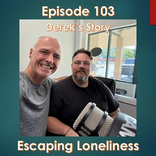 Escaping Loneliness - Derek's Story Podcast Por arte de portada