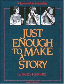 Paperback Just Enough to Make a Story: A Sourcebook for Storytelling Book