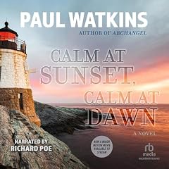 Calm at Sunset, Calm at Dawn Audiobook By Paul Watkins cover art