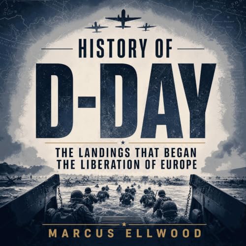 『History of D-Day: The Landings That Began the Liberation of Europe』のカバーアート