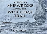 A Guide to Shipwrecks Along the West Coast Trail 1550390791 Book Cover