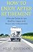 How to Enjoy After Retirement: Ultimate Guide to stay Healthy, Happy and Financially Independent