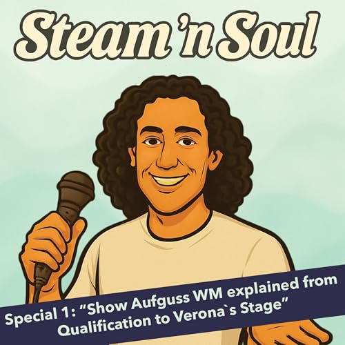 Page de couverture de Special Episode 01: "Show Aufguss WM explained from Qualification to Verona`s Stage"" - with Matthias Gottwald