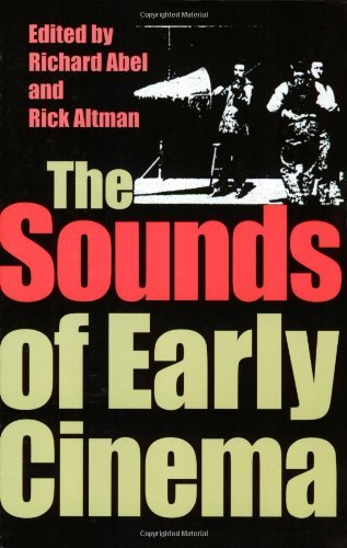 The Sounds of Early Cinema by Richard Abel (Editor), Rick Altman (Editor) (3-Oct-2001) Paperback