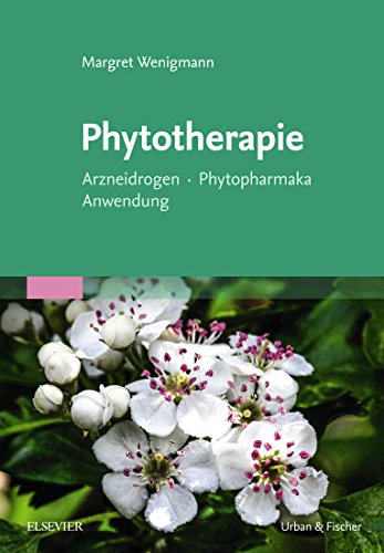 Phytotherapie: Arzneidrogen Phytopharmka Anwendung (KIM - Fachbuch - Urban & Fischer Verlag)