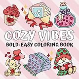 Cozy Vibes Bold & Easy Coloring Book: For Adults and Teens Featuring Cozy Items in Cute and Groovy Designs, Simple and Big Drawings for Stress Relief and Relaxation.