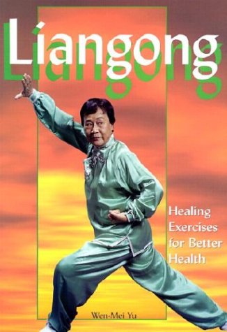 Liangong: Healing Exercises for Better Health Paperback – January 1, 2002
