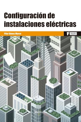 Configuración de instalaciones eléctricas: 1 (MARCOMBO FORMACIÓN)