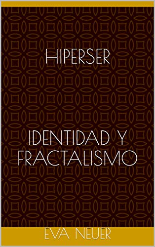 HIPERSER Identidad y Fractalismo (Spanish Edition)