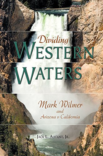 Dividing western waters: mark wilmer and arizona v