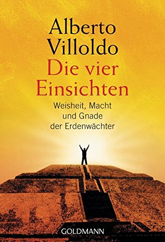 Die vier Einsichten: Weisheit, Macht und Gnade der Erdenwächter Die vier Einsichten: Weisheit, Macht und Gnade der Erdenwächter
