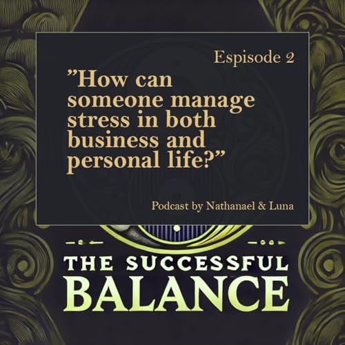 How can someone manage stress in both business and personal life