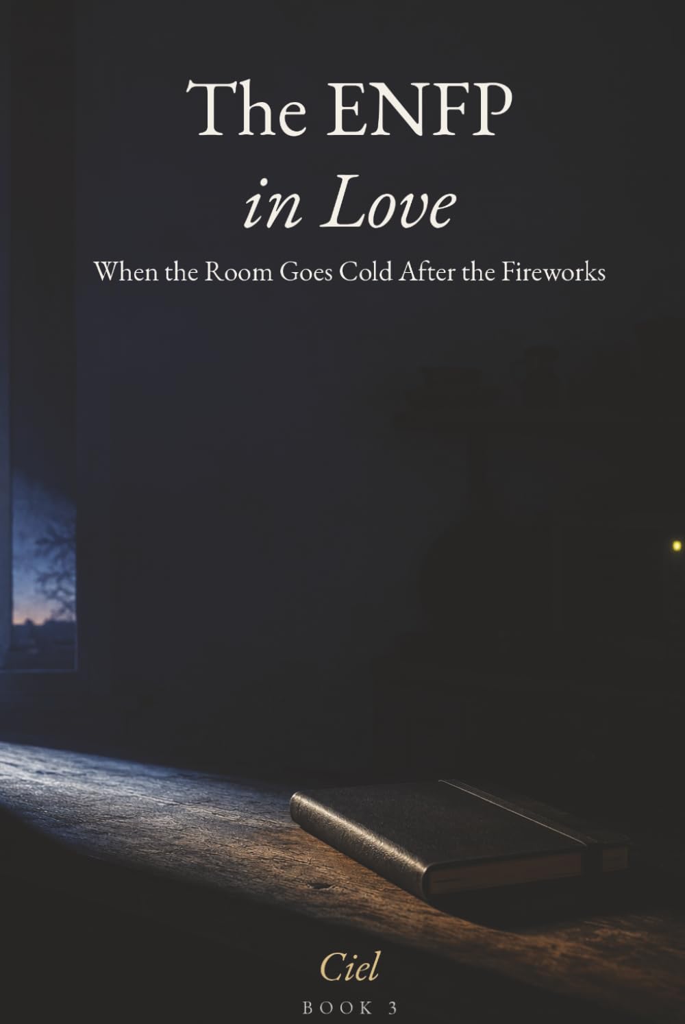 The ENFP in Love: When the Room Goes Cold After the Fireworks (The Cognitive Map of Love)