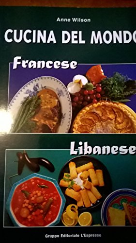 CUCINA DEL MONDO. Francese, Libanese.