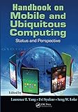 Handbook on Mobile and Ubiquitous Computing: Status and Perspective