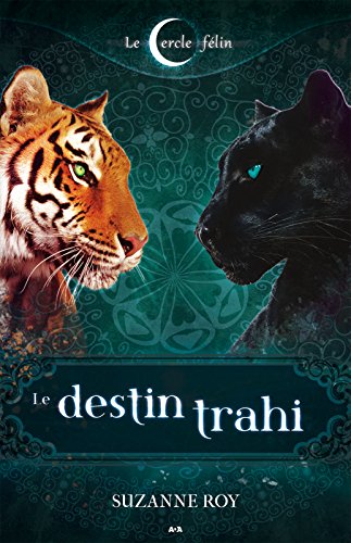 Télécharger Le destin trahi: Le cercle félin - Tome 2 livre En ligne