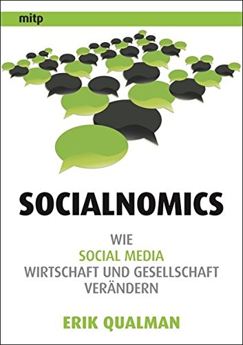 Socialnomics: Wie Social Media Wirtschaft und Gesellschaft verändern Socialnomics: Wie Social Media Wirtschaft und Gesellschaft verändern