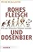 Produktbild Rohes Fleisch und Dosenbier: Wie aus Menschen Männer wurden
