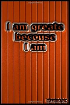 Paperback I AM GREATE BECOUSE I AM: Notebook, Journal, Diary (110 Pages, Blank, 6 x 9) Book