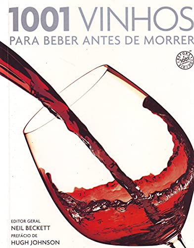 1001 Vinhos Para Beber Antes De Morrer