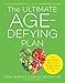 The Ultimate Age-Defying Plan: The Plant-Based Way to Stay Mentally Sharp and Physically Fit