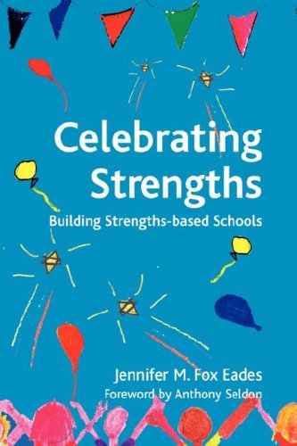 Celebrating Strengths: Building Strengths-based Schools