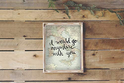 Italy Map Wall Art Print I Would Go Anywhere With You Love Quote Wall Decor Unframed Artwork (8X10) #TOP2