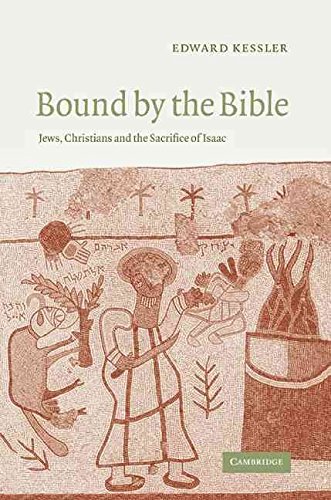 Image of [(Bound by the Bible : Jews, Christians and the Sacrifice of Isaac)] [By (author) Edward Kessler] published on (October, 2005)