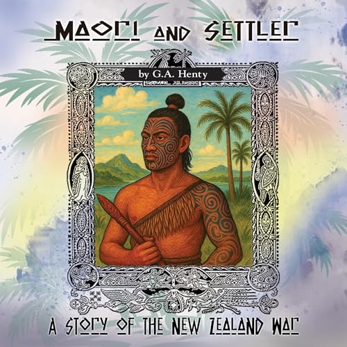 Maori and Settler Audiolivro Por G. A. Henty capa