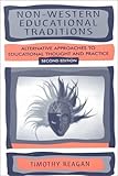 Non-Western Educational Traditions: Alternative Approaches to Educational Thought and Practice (Sociocultural, Political, and Historical Studies in Education)