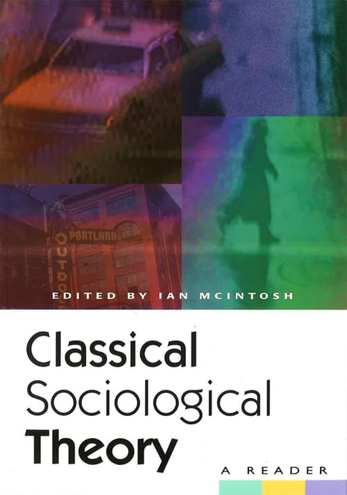 Classical Sociological Theory: A Reader