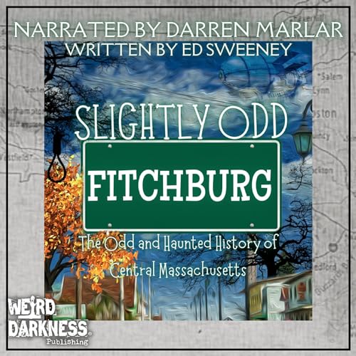 Slightly Odd Fitchburg | Ed Sweeney episode artwork