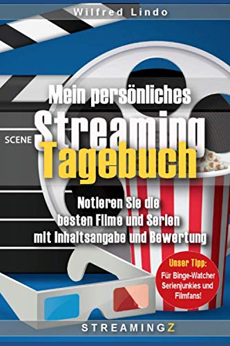 Mein personliches Streaming Tagebuch: Notieren Sie die besten Filme und Serien mit Inhaltsangabe und Bewertung (German Edition)