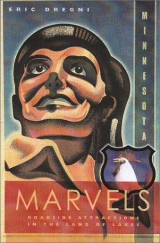 Minnesota Marvels: Roadside Attractions in the Land of Lakes