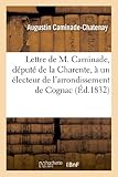  Lettre de M. Caminade, député de la Charente, à un électeur de l\'arrondissement de Cognac: , suivie des développemens d\'un amendement sur la liste civile...