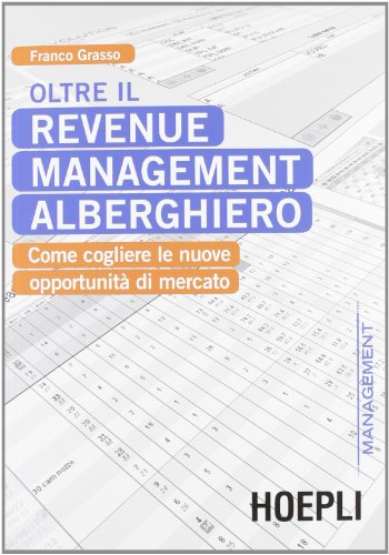 Oltre il revenue management alberghiero. Come cogliere le nuove opportunità di mercato