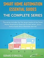 Smart Home Automation Essential Guides - The Complete Series 1520491484 Book Cover