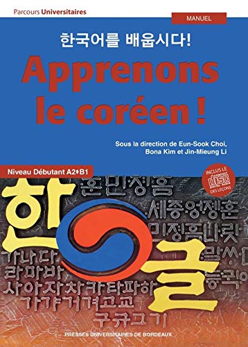 Télécharger Apprenons le coréen ! Manuel : Niveau débutant II A2-B1 PDF