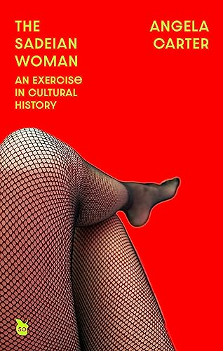 Cover of The Sadeian Woman: An Exercise in Cultural History