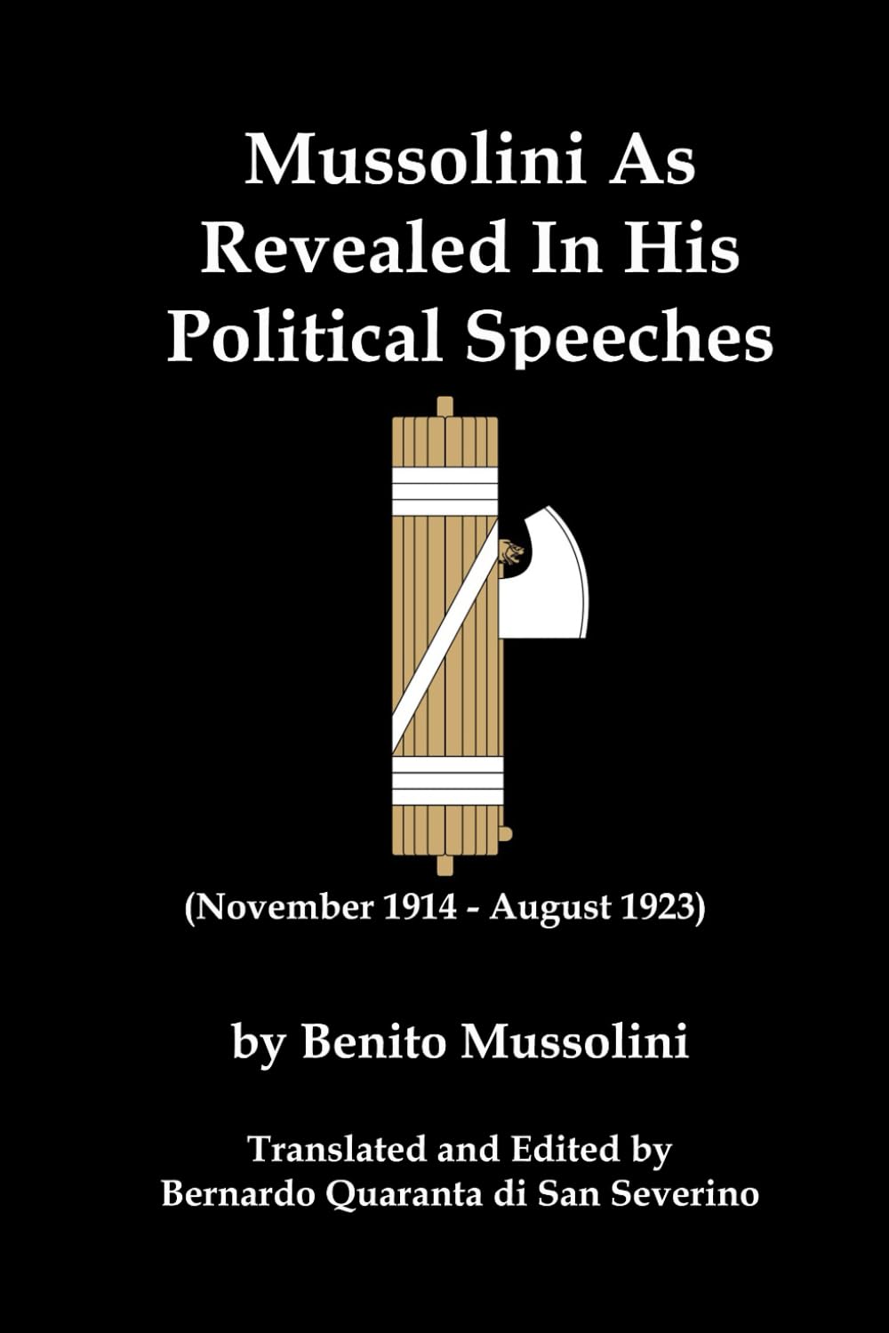 Mussolini As Revealed In His Political Speeches: (November 1914 - August 1923)