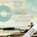 Und Großvater atmete mit den Wellen