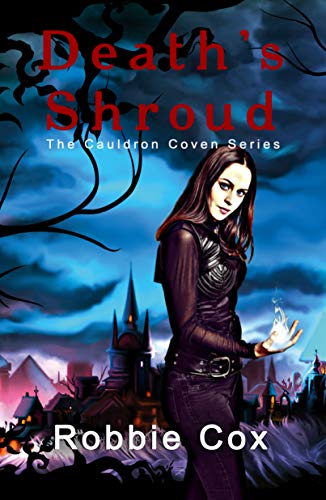 Death's Shroud (The Cauldron Coven Book 1) by [Robbie Cox]