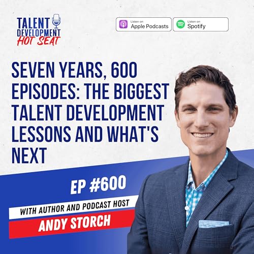 Seven Years, 600 Episodes: The Biggest Talent Development Lessons and What's Next cover art